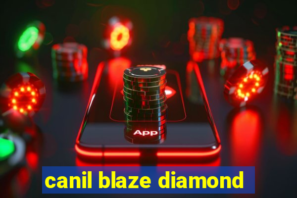 canil blaze diamond